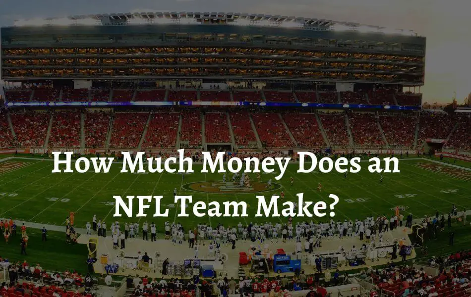 How-Much-Money-Does-an-NFL-Team-Make.
