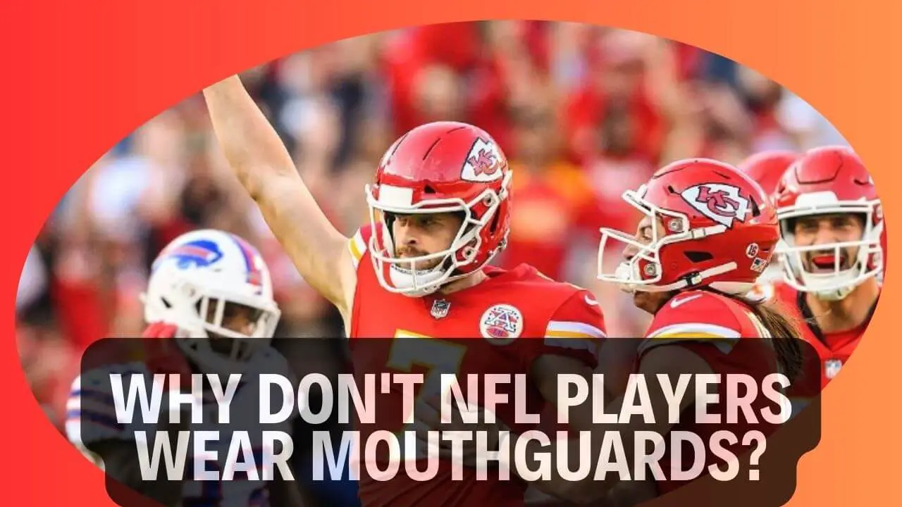 Why-do-NFL-players-not-wear-mouthguards